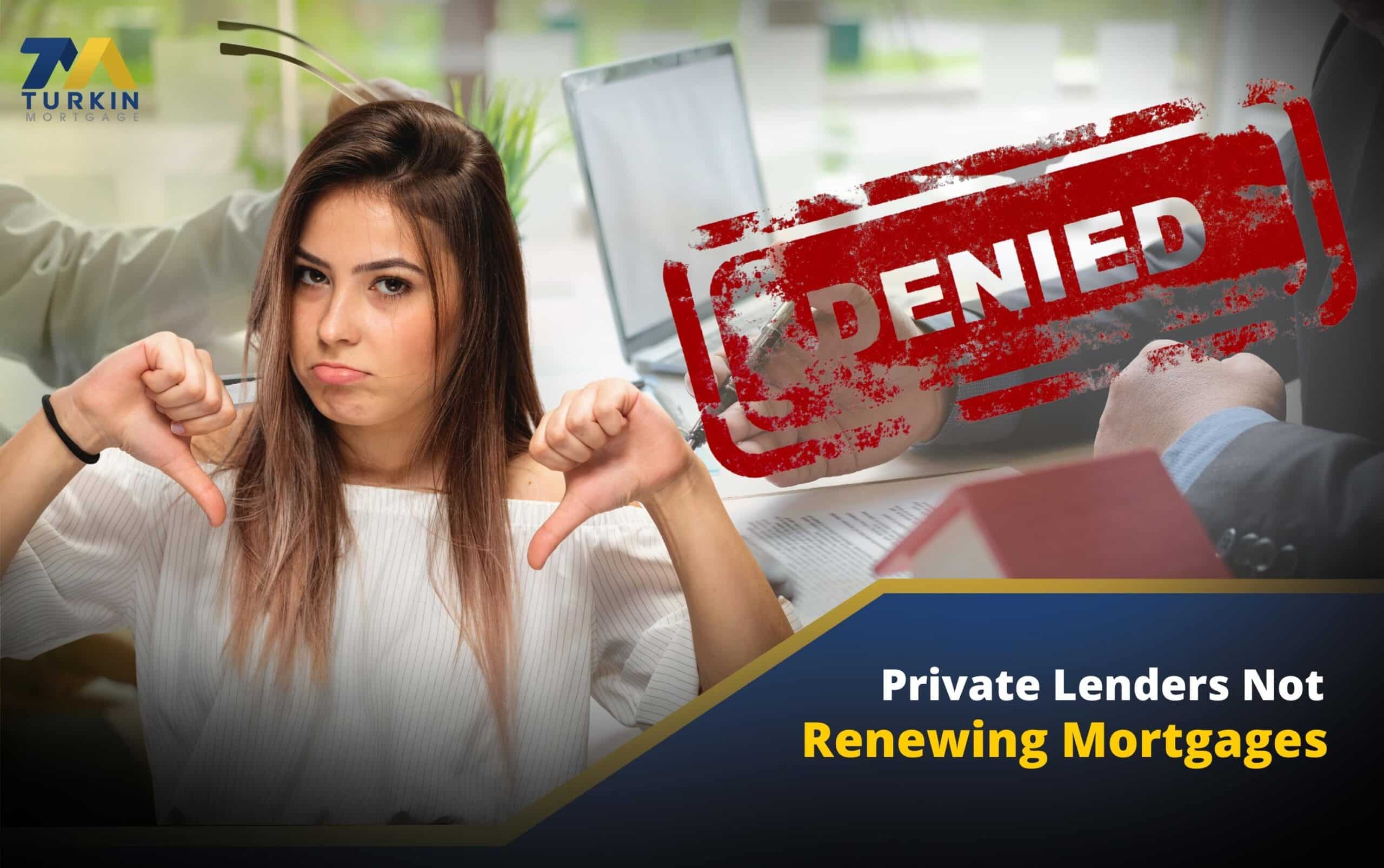 Private Lenders Not Renewing Some Mortgages